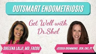 Outsmart ENDOMETRIOSIS with Dr. Jessica Drummond | Get Well with Dr. Shel