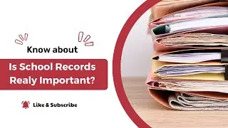 The Importance of Maintaining School Documents: Unfold why School Records are vital?