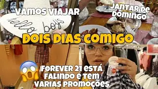 VLOG: FOREVER 21 ESTA FALINDO E EU FUI APROVEITAR, PR&Oacute;XIMA VIAGEM E MAIS COMPRAS PARA CASA