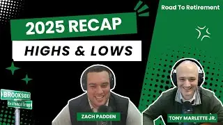 2025 Recap; Highs and Lows | Road to Retirement Podcast