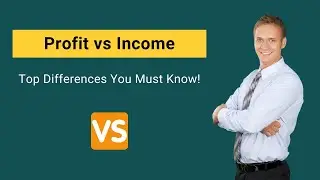 Profit vs Income | Top Differences You Must Know!
