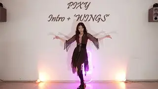 PIXY(픽시) - INTRO (self-choreo) + 'WINGS' Dance Cover by Kathleen Carm