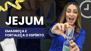 JEJUM: EMAGREÇA E FORTALEÇA O ESPÍRITO — Dra. Delane Paiva 