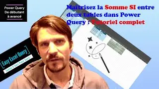 Maîtrisez la Somme SI entre deux tables dans Power Query : Tutoriel complet