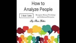 How to Analyze People: Recognize Human Psychology and Subliminal Persuasion - Aries Hellen