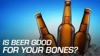 Is Beer Good for Your Bones?