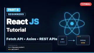 React JS Tutorial for Beginners Part 8 | Fetch API & Axios Explained