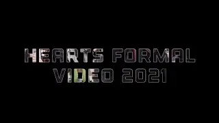 HEARTS FORMAL VIDEO 2021