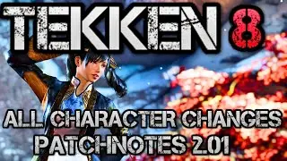 TEKKEN 8 SEASON 2  PATCH NOTES 2.01 CHANGES