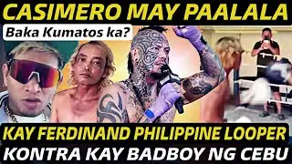 CASIMERO NAGSALITA NA!  Ferdinand Philippine Looper vs Badboy ng Cebu 