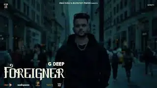 G-Deep - Foreigner (Official Video)