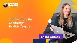 Insights from the Cambridge English Corpus with Laura Grimes