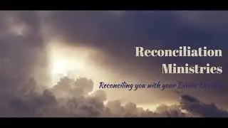 Reconciliation MInistries - God, The Stage Setter