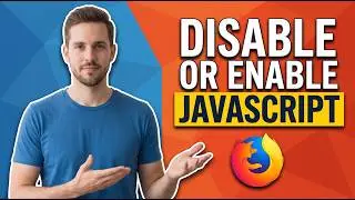 How To Disable Or Enable JavaScript In Firefox (Easy Guide)