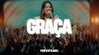 GRA&Ccedil;A &ndash; REINO MUSIC (AO VIVO)