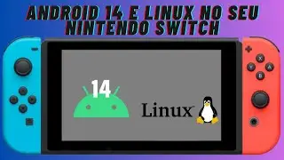 Android 14 e Linux no seu nintendo Switch