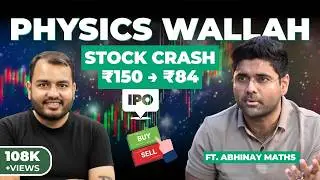 PhysicsWallah Stock Crash? From ₹150 to ₹84 | EdTech Reality | Ft. Abhinay Maths