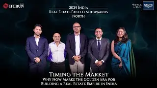 Panel Discussion | 2025 India Real Estate Excellence Awards &ndash; North | GROHE & Hurun India.