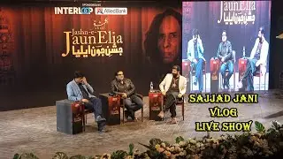 Sajjad Jani Vlog at Jashn e Jaun Elia Punjab Art Council Faisalabad | Live Show | Sajjad Jani Team |