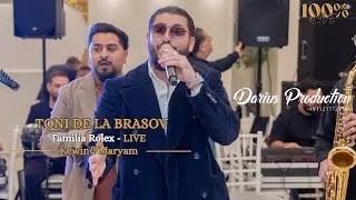 Toni de la Brasov - Familia Rolex - LIVE NOU 2025 - Nunta Kewin&Maryam