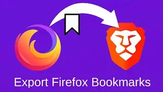 How to Export Firefox bookmarks to Brave