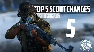 TOP 5 Changes Being Made To The Scout Class in BATTLEFIELD 5 | Battlefield Top 5s