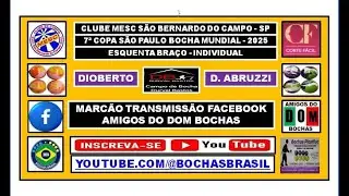DIOBERTO DONADUZZI X DANIEL ABRUZZI -  7ª COPA SÃO PAULO BOCHA MUNDIAL - 2025 - ESQUENTA BRAÇO
