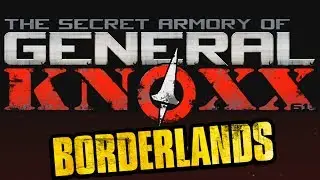 Borderlands  The Secret Armory of General Knoxx DLC Trailer