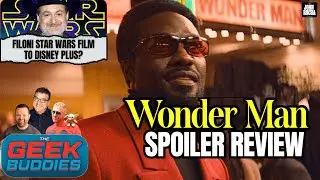 WONDER MAN Spoiler Review, Filoni's STAR WARS Movie Heads to Disney Plus | THE GEEK BUDDIES