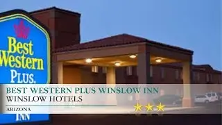 Best Western Plus Winslow Inn Hotel - Winslow,&nbsp;Arizona