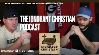 Ep. 15 Exploring Matthew: The Magi and Herod's Reaction #podcast #biblestudy #jesus #bible