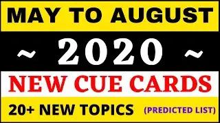 May to August cue card 2020 | IELTS SPEAKING | NEW TOPICS | LATEST CUE CARDS LIST 2020