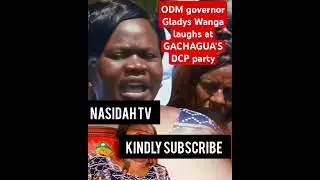 GLADYS WANGA LAUGHS AT GACHAGUA'S DCP PARTY
