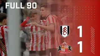 Full 90 | Fulham FC 1 - 1 Sunderland AFC