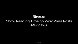 Create Reading Time to your WordPress Posts - MB Views | Meta Box Tutorial