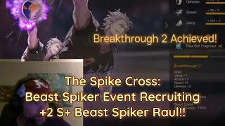 The Spike: Cross: Beast Spiker Event - Random Recruiting of +2 S+ Raul!!!