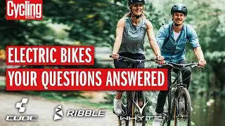Electric Bikes For Beginners: 7 Essential Questions Answered | Electric Bike Q&A | Cycling Weekly