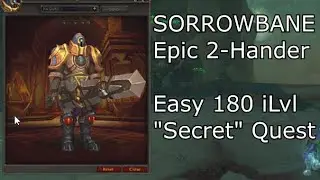 SORROWBANE: Epic 180 iLvl 2-Hander (How to Get it!) - WoW Shadowlands 9.0 Secret Item Quest Guide