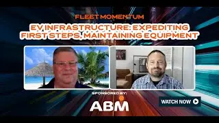 EV Infrastructure: Expediting First Steps, Maintaining Equipment