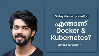 Docker & Kubernetes Explained in Malayalam | Devops malayalam | Docker explained malayalam | part 1