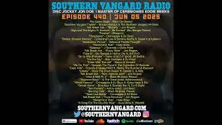 Episode 440 - Southern Vangard Radio