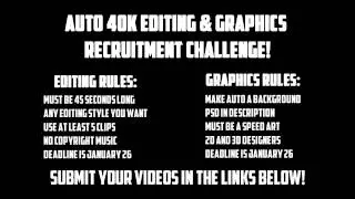 Auto 40k Editing & Graphics Recruitment Challenge! (40k Week 4/7)