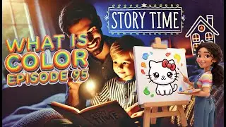 Storytime Ninety Five  - What is Color? (Reading a Children's Book)