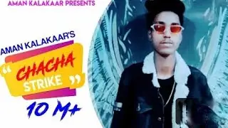 CHACHA STRIKE || ASLI HIPHOP || AMAN KALAKAAR || JHARKHAND NIHDI RAP  SONG