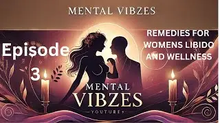 Natural Remedies to Enhance Female Libido, Menopause and Wellness