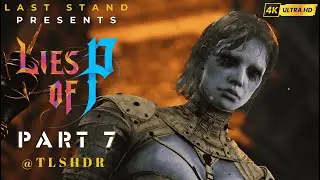 Lies of P | Part 7 &ndash; Cradle of the Gods & The Puppet's Final Trial |  4K60FPS | Ch 9-11 | Gameplay