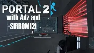 MDM 004 | Portal 2 Custom Maps with Adz and SIRROM12