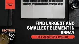 Find Largest & Smallest number in Array (DSA) using c || CoderWithCode