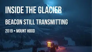 Rescue Coordinator Vanished in Blizzard, Beacon Found Transmitting from Inside Glacier | Oregon 2019