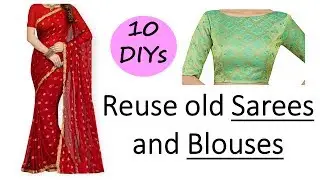 10 Amazing ways to Reuse or Recycle old Sarees and Blouses @DIYPROCESSBYHEMA